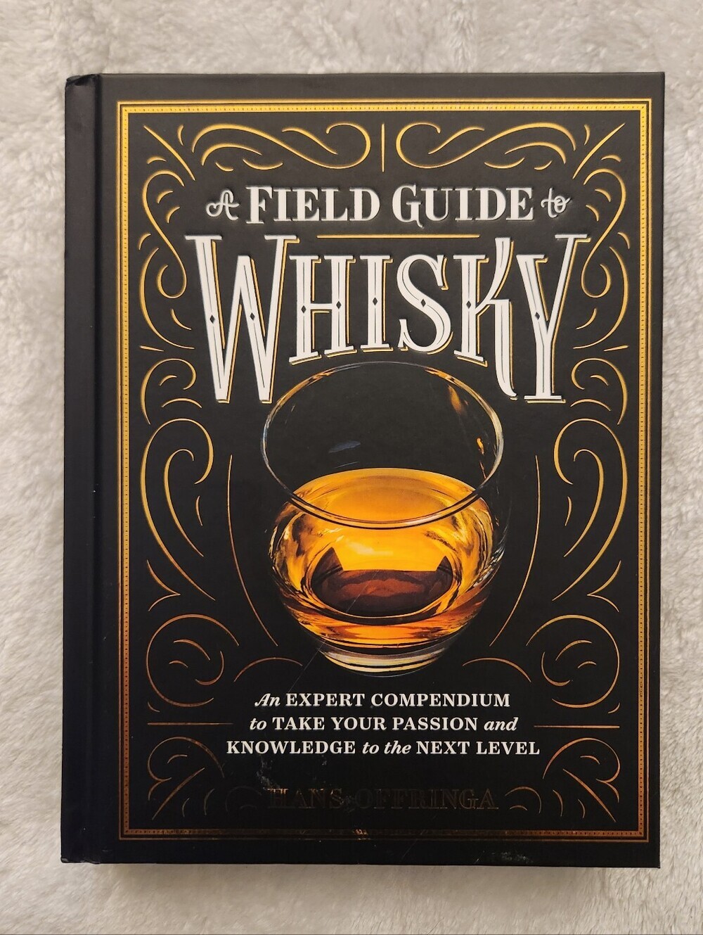 A Field Guide to Whisky Hans Offringa Hardcover Artisan 2017 Whiskey Guide Book